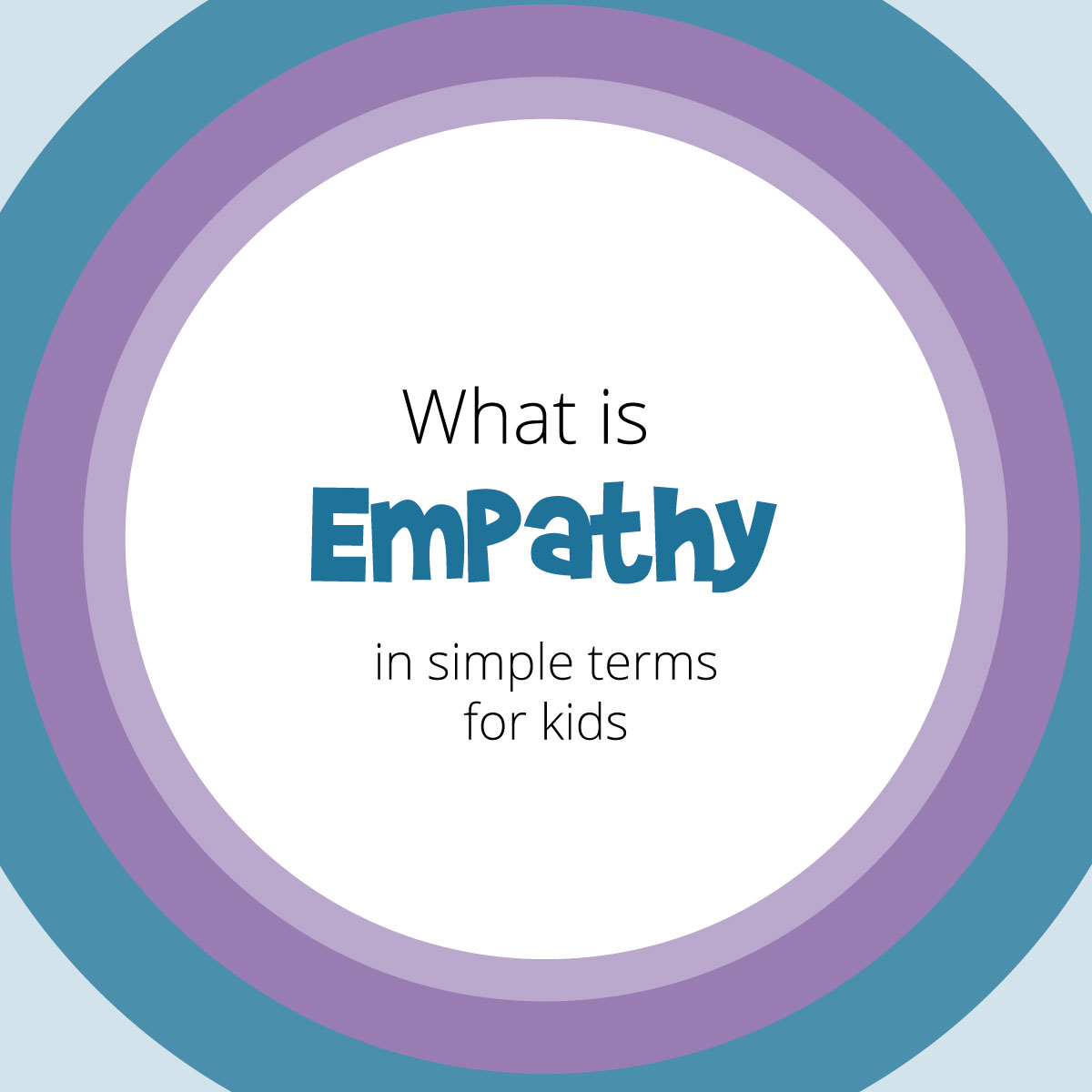 What is Empathy? An empathy definition for kids.