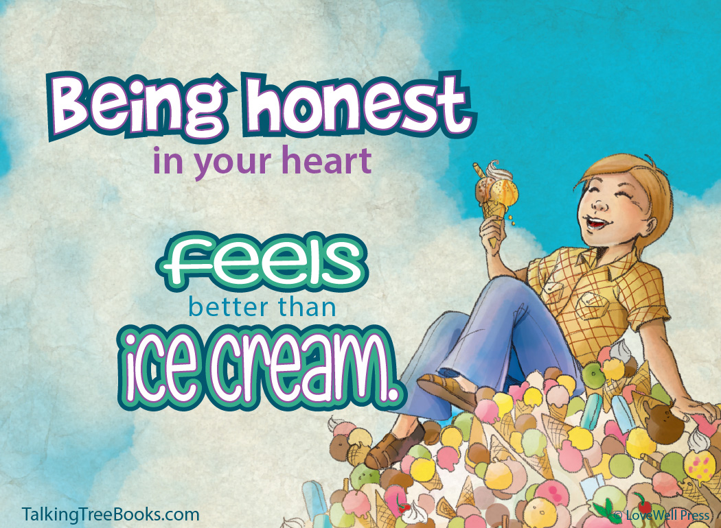 Being honest in your heart feels better than ice cream... - Quote for kids character and SEL
