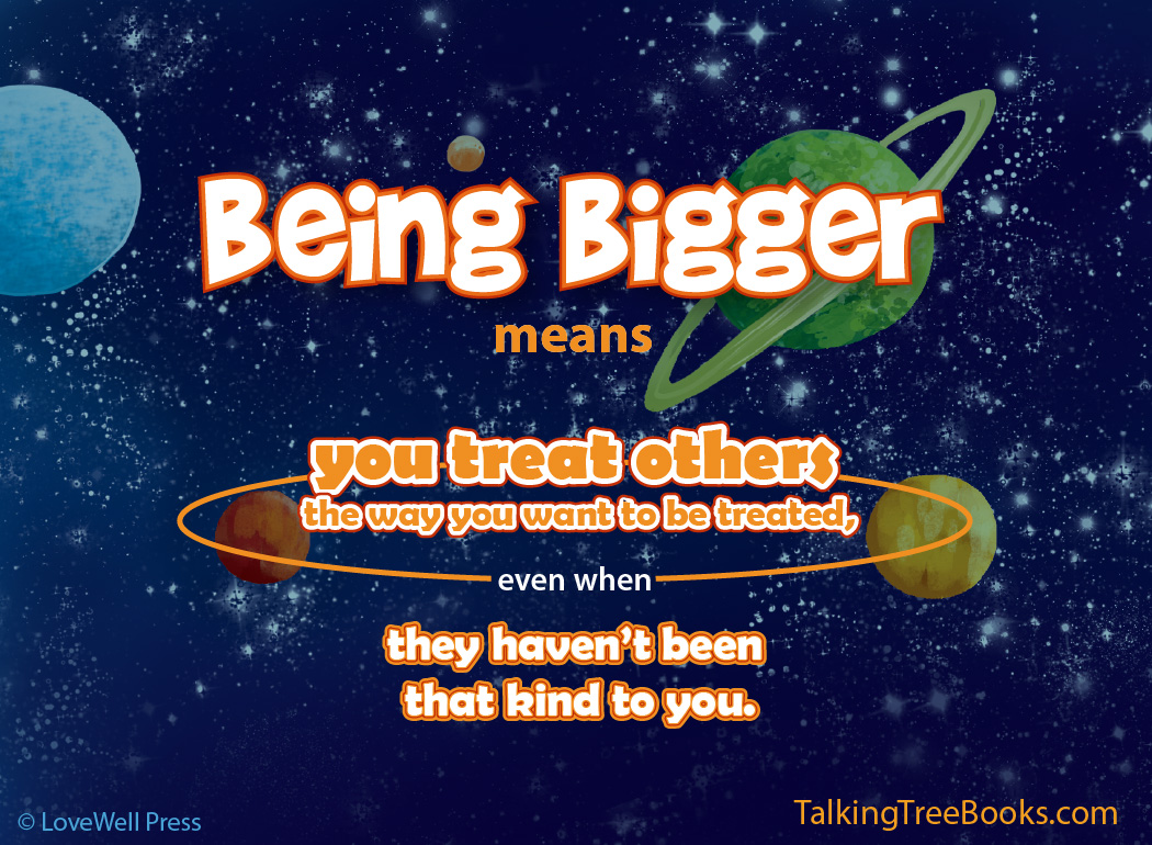 Respect Quote for kids - Being bigger means...
