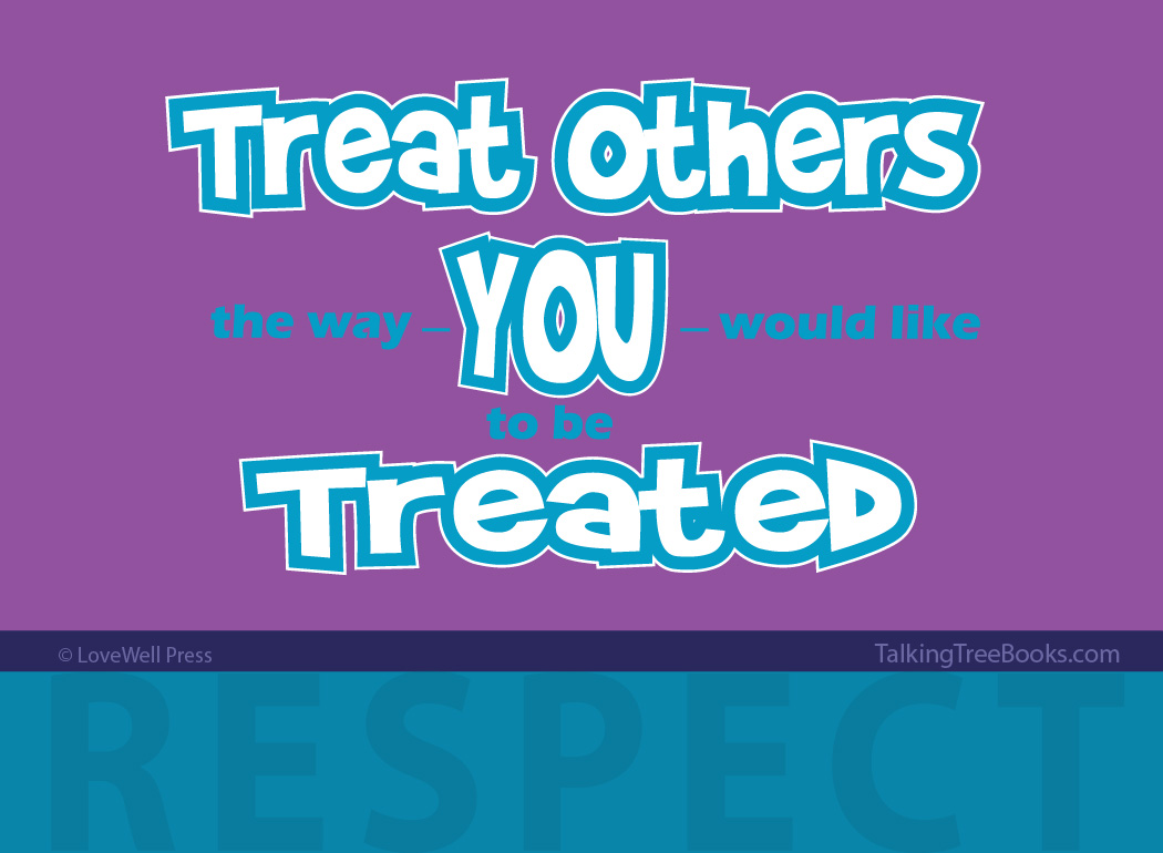 Treat others the way you would like to be treated-Respect - Quote series for kids character and SEL