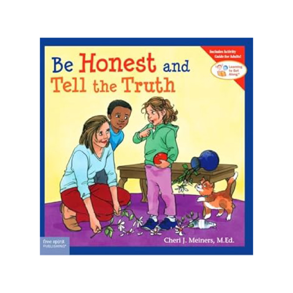 Be Honest and Tell the Truth, a childrens picture book on honesty and telling the truth