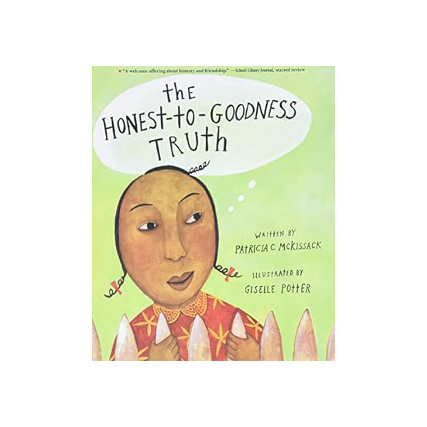 The Honest to Goodness Truth, a childrens picture book on honesty with tact