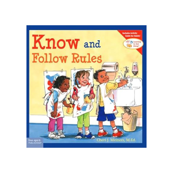 Know and Follow the Rules, a childrens book about respecting the rules