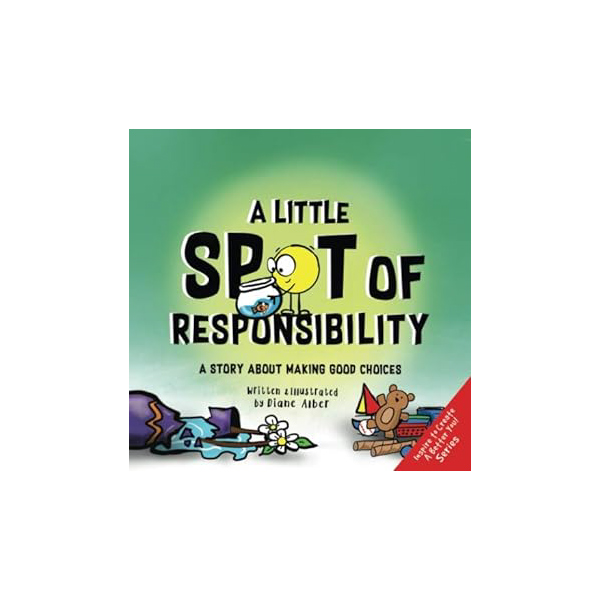 A Little Spot of Responsibility a childrens book on responsibility