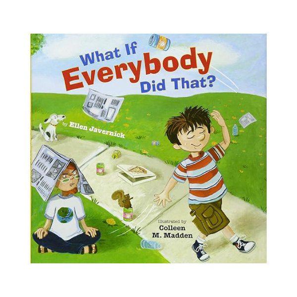 What If Everybody Did That?, a childrens picture book about being responsible