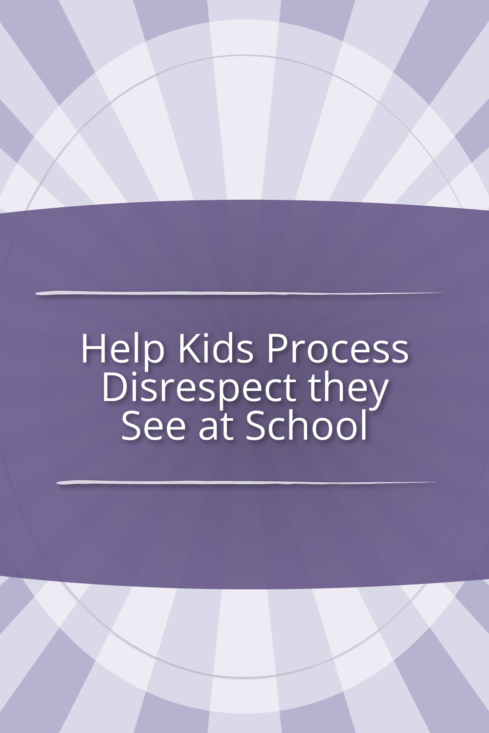 Help kids process disrespect at school