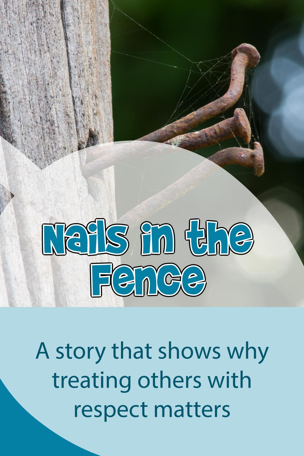 Nails in the Fence Story- Technique that Teaches Respect for SEL and Values