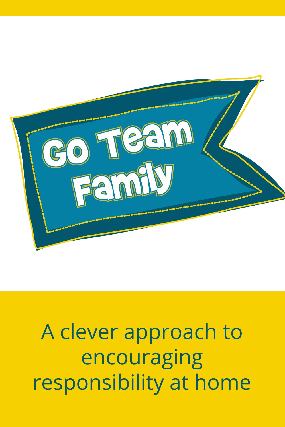 Go Team Family- Character and Values technique tha teaches the value of Responsibility