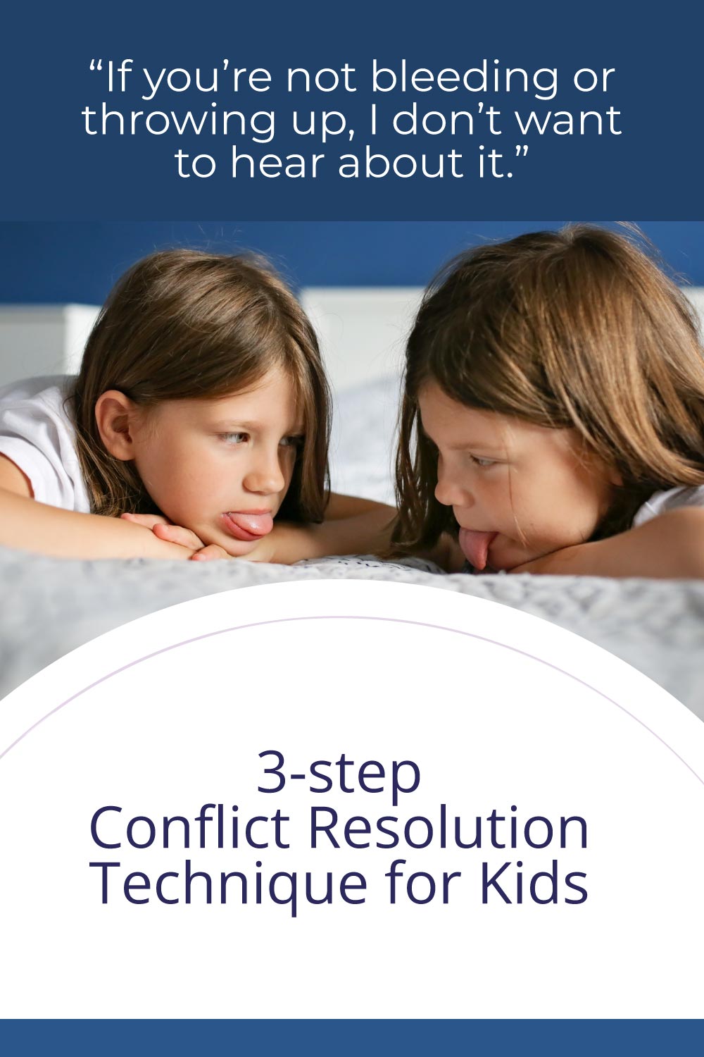 Conflict Resolution Strategy for Kids- 'If you're not bleeding or throwing up I don't want to hear about it'