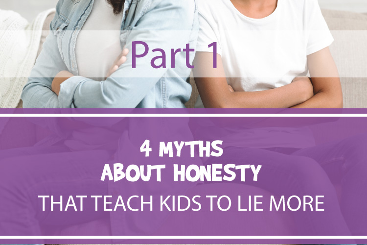 4 Myths about Honesty that Teach Kids To Lie More- Social Emotional Learning Techniques