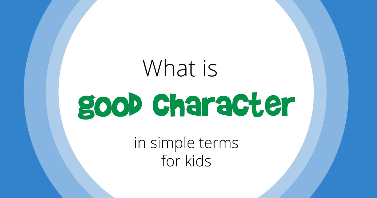 What is Good Character A Definition for Kids