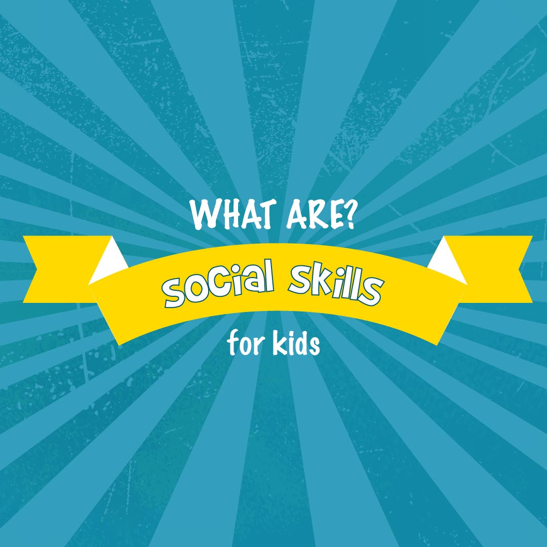 What are social skills? Definition for kids