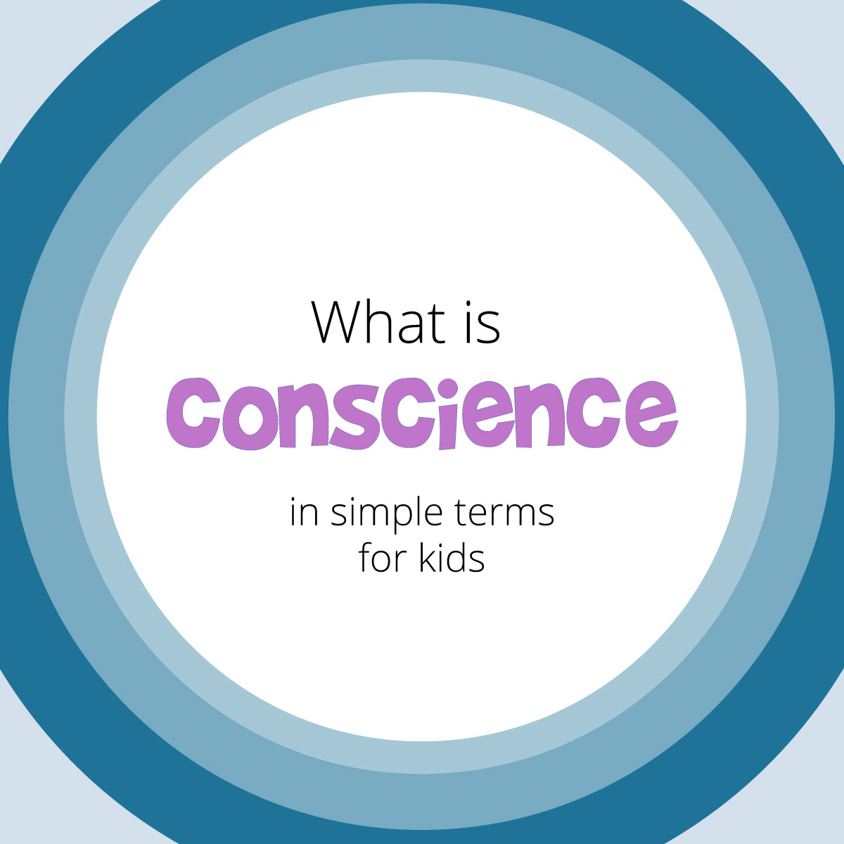 What is Conscience? A  definition of conscience for kids.