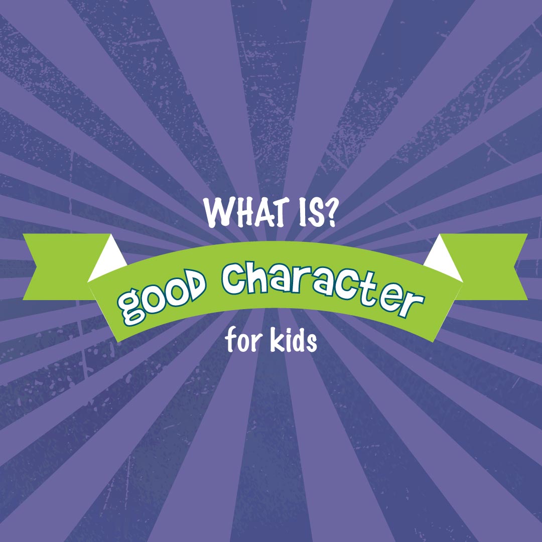 What Is Good Character A Definition For Kids