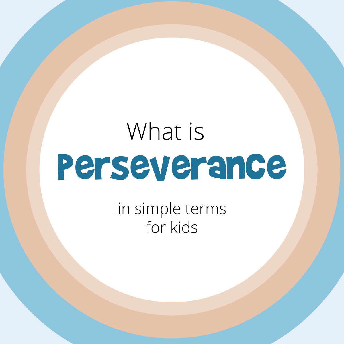 What is perseverance? A perseverance definition for kids.