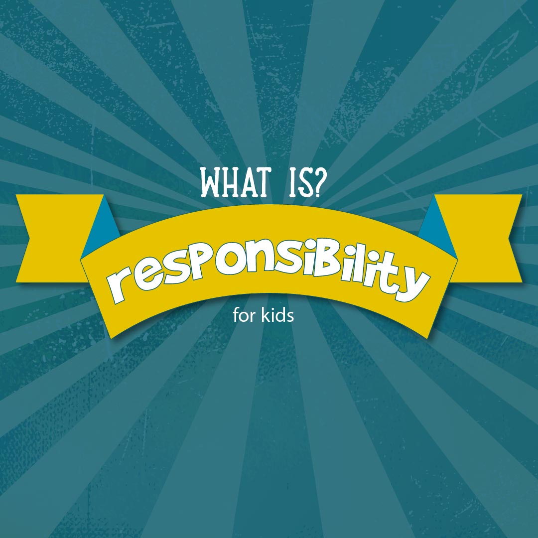 What is responsibility? A responsibility definition for kids.