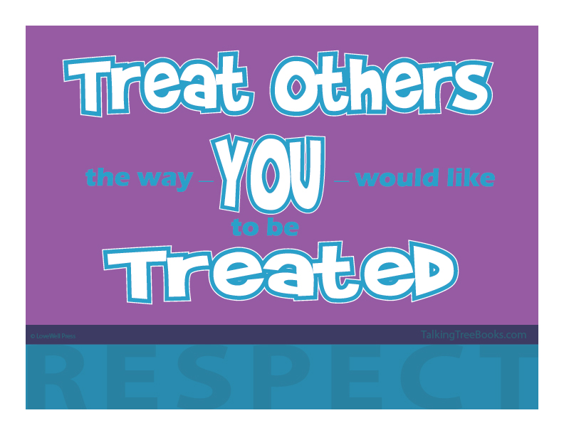 Treat me good. Treat others. Treat others the way you want to treated. Try to treat others the way you want to be treated yourself. I try to treat others the way i want to be treated myself.